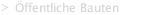 Öffentliche Bauten