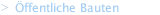 Öffentliche Bauten