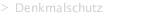 Denkmalschutz